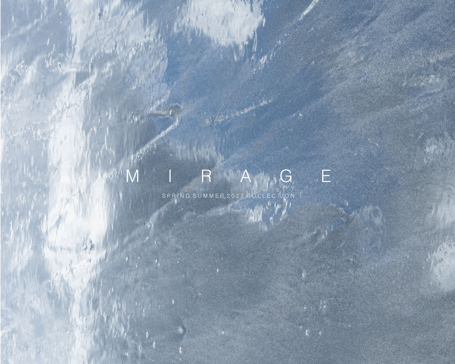 2027 SPRING SUMMER COLLECTION "MIRAGE"